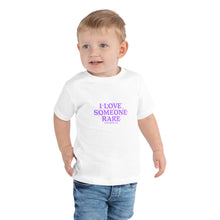 Load image into Gallery viewer, I LOVE SOMEONE RARE Toddler Short Sleeve Tee